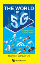 World Of 5g, The - Volume 1: Internet Of Everything-9789811244131