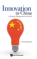 Innovation In China: A Strategic Management Casebook-9789811245886