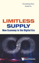 Limitless Supply: New Economy In The Digital Era-9789811247156