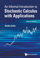 Informal Introduction To Stochastic Calculus With Applications, An-9789811247569