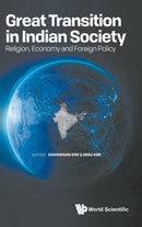 Great Transition In Indian Society: Religion, Economy And Foreign Policy-9789811248788