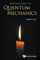 Invitation To Quantum Mechanics-9789811249280