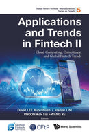 Applications And Trends In Fintech Ii: Cloud Computing, Compliance, And Global Fintech Trends-9789811249303