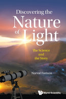Discovering The Nature Of Light: The Science And The Story-9789811250293