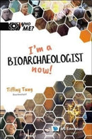 I'm A Bioarchaeologist Now!-9789811250866