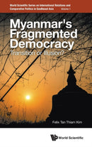 MYANMAR''S FRAGMENTED DEMOCRACY