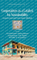Cooperatives As A Catalyst For Sustainability: Lessons Learned From Asian Models-9789811253782