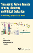 Therapeutic Protein Targets For Drug Discovery And Clinical Evaluation: Bio-crystallography And Drug Design-9789811254789