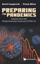 Preparing For Pandemics: Lessons From The Global Financial Crisis And Covid-19-9789811255922
