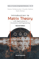 Introduction To Matrix Theory: With Applications In Economics And Engineering-9789811257933