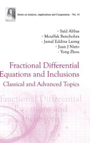 Fractional Differential Equations And Inclusions: Classical And Advanced Topics-9789811261251