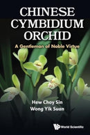 Chinese Cymbidium Orchid: A Gentleman Of Noble Virtue-9789811263361