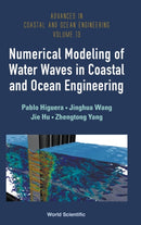 Numerical Modeling Of Water Waves In Coastal And Ocean Engineering-9789811265457