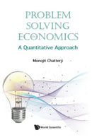 Problem Solving In Economics: A Quantitative Approach-9789811273353