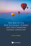Rise Of The New Economic Powers And The Changing Global Landscape, The-9789811273889