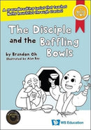 Disciple And The Baffling Bowls, The-9789811281365
