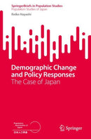 Demographic Change and Policy Responses : The Case of Japan-9789811304590