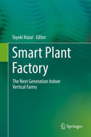 Smart Plant Factory : The Next Generation Indoor Vertical Farms-9789811310645