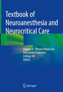 Textbook of Neuroanesthesia and Neurocritical Care : Volume II - Neurocritical Care-9789811333897