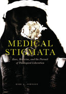 Medical Stigmata : Race, Medicine, and the Pursuit of Theological Liberation-9789811348129