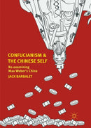 Confucianism and the Chinese Self : Re-examining Max Weber's China-9789811348495