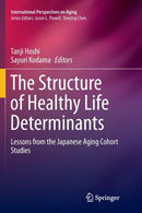 The Structure of Healthy Life Determinants : Lessons from the Japanese Aging Cohort Studies-9789811349188