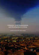 Collusion, Local Governments and Development in China : A Reflection on the China Model-9789811353079