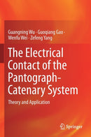 The Electrical Contact of the Pantograph-Catenary System : Theory and Application-9789811365911