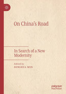 On China's Road : In Search of a New Modernity-9789811378829
