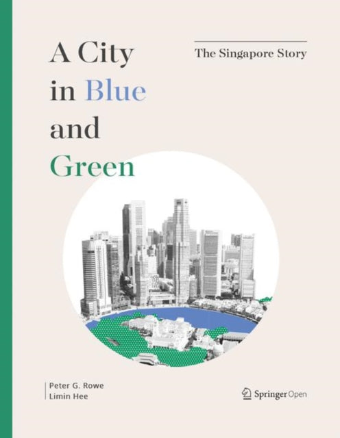A City in Blue and Green : The Singapore Story-9789811395963