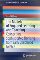 The Models of Engaged Learning and Teaching : Connecting Sophisticated Thinking from Early Childhood to PhD-9789811526824