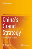 China's Grand Strategy : A Framework Analysis-9789811542596