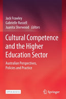 Cultural Competence and the Higher Education Sector : Australian Perspectives, Policies and Practice-9789811553646