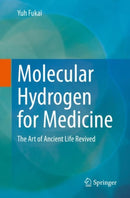 Molecular Hydrogen for Medicine : The Art of Ancient Life Revived-9789811571565