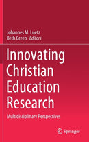 Innovating Christian Education Research : Multidisciplinary Perspectives-9789811588556