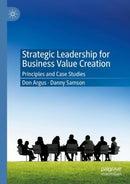 Strategic Leadership for Business Value Creation : Principles and Case Studies-9789811594298