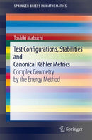 Test Configurations, Stabilities and Canonical Kahler Metrics : Complex Geometry by the Energy Method-9789811604997