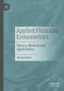 Applied Financial Econometrics : Theory, Method and Applications-9789811640650