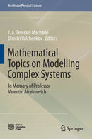Mathematical Topics on Modelling Complex Systems : In Memory of Professor Valentin Afraimovich-9789811641718