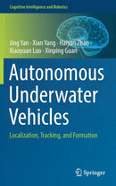 Autonomous Underwater Vehicles : Localization, Tracking, and Formation-9789811660955