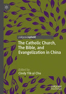 The Catholic Church, The Bible, and Evangelization in China-9789811661846