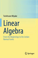 Linear Algebra : From the Beginnings to the Jordan Normal Forms-9789811669965