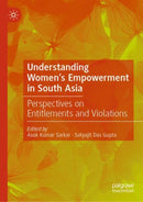 Understanding Women's Empowerment in South Asia : Perspectives on Entitlements and Violations-9789811675379
