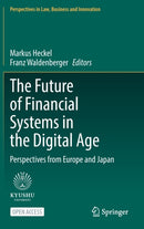 The Future of Financial Systems in the Digital Age : Perspectives from Europe and Japan-9789811678295