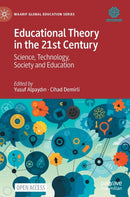 Educational Theory in the 21st Century : Science, Technology, Society and Education-9789811696398