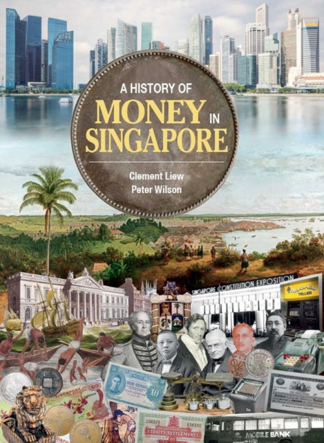 A History of Money in Singapore-9789811821295