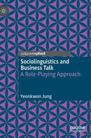 Sociolinguistics and Business Talk : A Role-Playing Approach-9789811900501