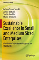 Sustainable Excellence in Small and Medium Sized Enterprises : Continuous Improvement Approaches that Matter-9789811903731