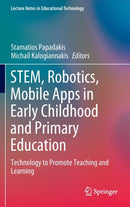 STEM, Robotics, Mobile Apps in Early Childhood and Primary Education : Technology to Promote Teaching and Learning-9789811905674