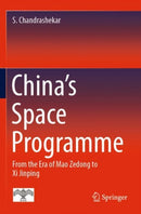 China's Space Programme : From the Era of Mao Zedong to Xi Jinping-9789811915062